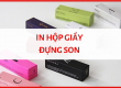 In hộp giấy đựng son